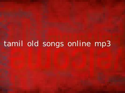 tamil old songs online mp3