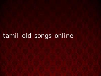 tamil old songs online