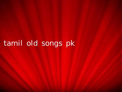 tamil old songs pk