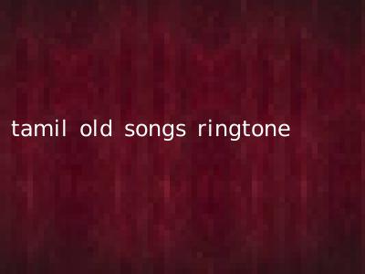 tamil old songs ringtone