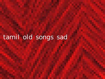 tamil old songs sad