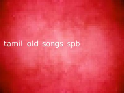 tamil old songs spb
