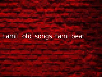 tamil old songs tamilbeat