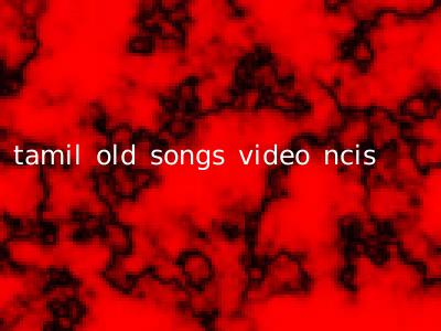 tamil old songs video ncis