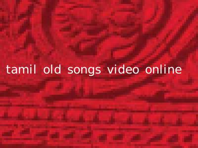 tamil old songs video online