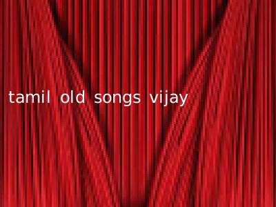 tamil old songs vijay