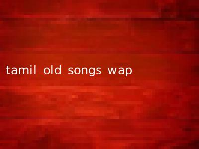 tamil old songs wap