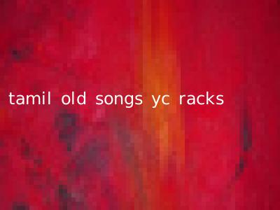 tamil old songs yc racks