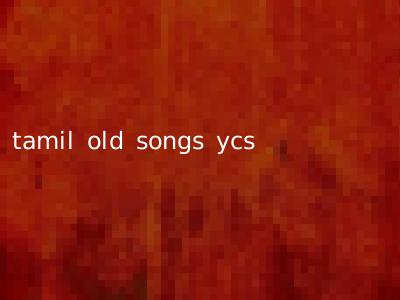 tamil old songs ycs