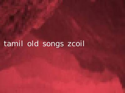 tamil old songs zcoil