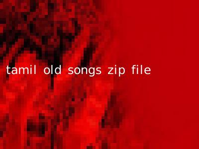 tamil old songs zip file