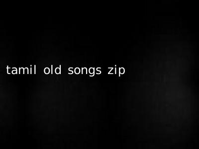 tamil old songs zip
