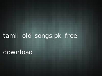 tamil old songs.pk free download
