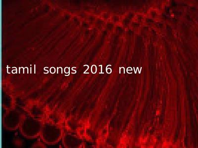 tamil songs 2016 new
