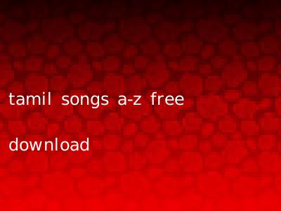 tamil songs a-z free download