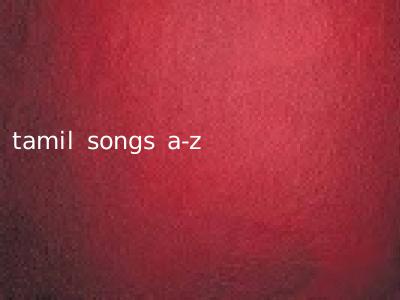 tamil songs a-z