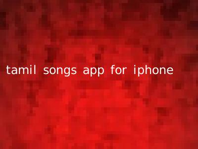 tamil songs app for iphone