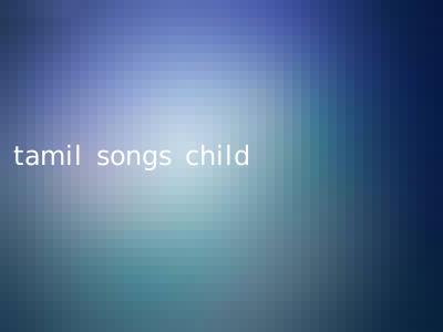 tamil songs child