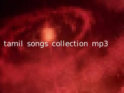 tamil songs collection mp3