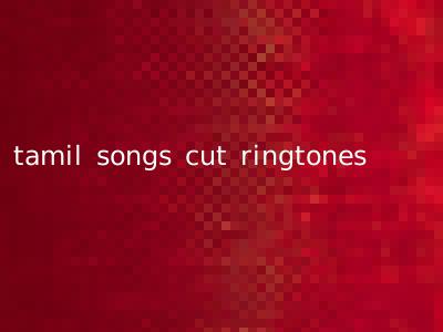 tamil songs cut ringtones