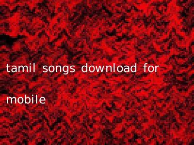tamil songs download for mobile