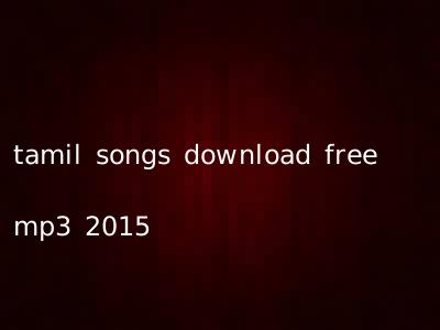 tamil songs download free mp3 2015