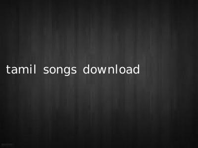 tamil songs download