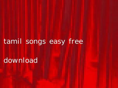 tamil songs easy free download