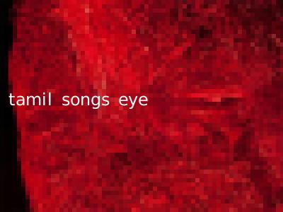 tamil songs eye