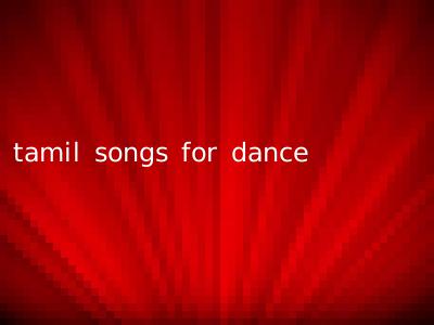 tamil songs for dance