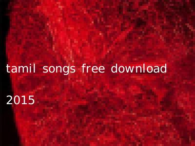 tamil songs free download 2015