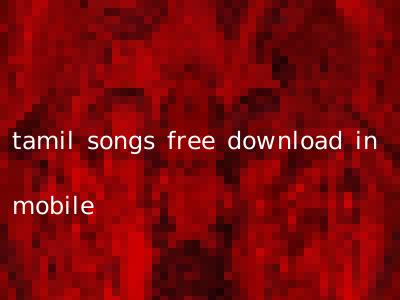 tamil songs free download in mobile