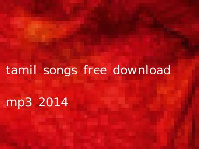 tamil songs free download mp3 2014