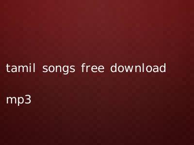 tamil songs free download mp3