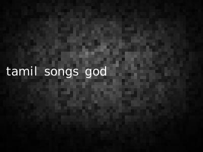 tamil songs god