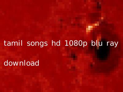tamil songs hd 1080p blu ray download