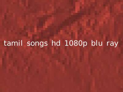 tamil songs hd 1080p blu ray