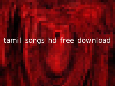 tamil songs hd free download