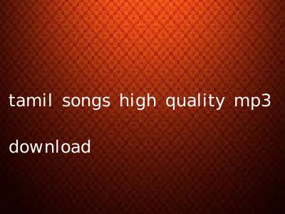 tamil songs high quality mp3 download