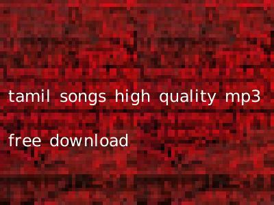 tamil songs high quality mp3 free download