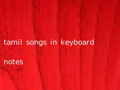 tamil songs in keyboard notes