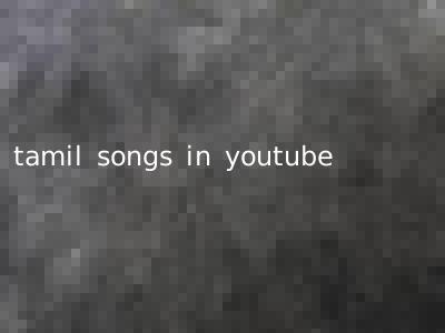 tamil songs in youtube