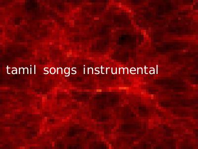 tamil songs instrumental