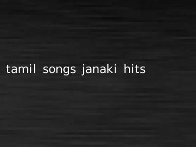 tamil songs janaki hits