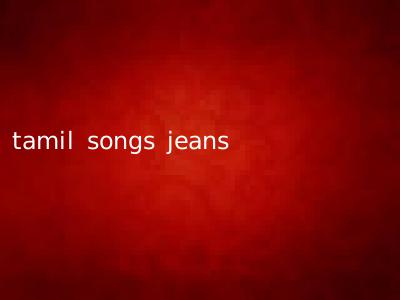 tamil songs jeans