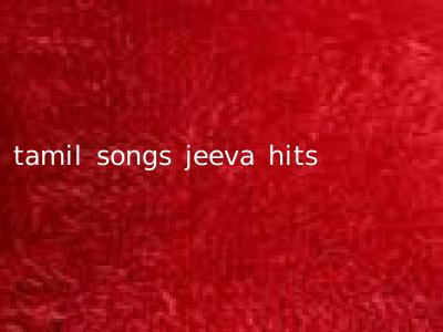 tamil songs jeeva hits