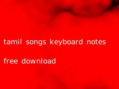 tamil songs keyboard notes free download