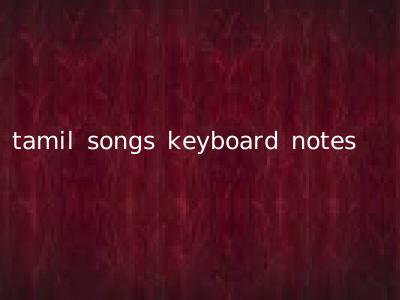 tamil songs keyboard notes
