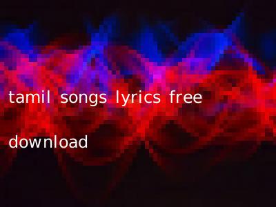 tamil songs lyrics free download