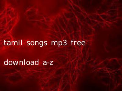 tamil songs mp3 free download a-z